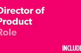 INCLUDED Director of Product