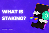 What is Staking? Bookmark This Must-Read Guide by DecenPool Finance in Your Browser!