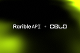 Rarible API is Now Integrated With Celo, Empowering All Creators & Developers Building NFT Projects