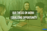 Our Thesis on Work: Equalizing Opportunity | NextView Ventures
