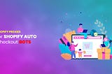 Shopify proxies for Shopify auto checkout bots