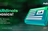 ARdinals basics. Bitcoin, ordinals and inscriptions.