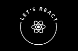 Announcing Let’s React — a new React Native newsletter