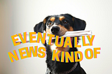 The unexpected newsletter kind of post — that you eventually will read.