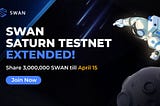 Swan Chain Saturn Testnet Extended: One More Month