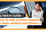 Ultimate Guide: How to Find a Phone Number by Email Address Successfully