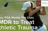 PGA Master Pro Alison Curdt Uses EMDR to Treat Athletic Trauma