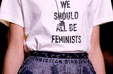 ¿Por qué creo en el feminismo?