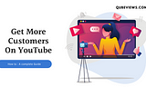 How to get more customers from youtube