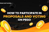 A Beginner’s Guide to PEGO DAO Voting and Creating Proposal