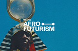 Topic: Afrofuturism