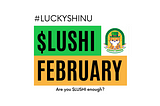 $LUSHI February