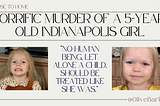 Close to Home: 5-Year-Old Girl Slowly Tortured to Death