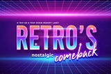 80’s style design that reads “Retro’s nostalgic comeback: a trip or a trap down memory lane?” with retro text effect.