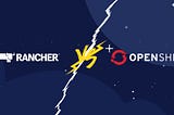 Openshift vs Rancher