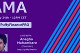 $1,000 Give-Away Soon! Join PUFFY Finance AMA With CEO on January 24th, 2020 — 12PM CET