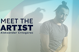 Meet the Artist: Aleksandar Crnogorac