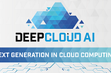 An easy to understand review about the DeepCloud AI project.