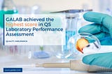 GALAB ACHIEVED THE HIGHEST SCORE IN QS LABORATORY PERFORMANCE ASSESSMENT.