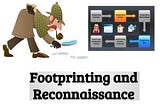 The difference between Footprinting and Reconnaissance