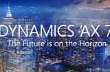 Early preview feedback on upcoming Microsoft Dynamics ‘AX 7’ ERP release & Lifecycle Services (LCS)