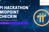 Pi Hackathon Midpoint Check-in & Video Submissions Update