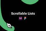 Design Scrollable Lists: Adobe XD Vs. Figma