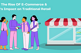 Transforming Retail: Analyzing the Impact of E-commerce on the Traditional Retail Industry