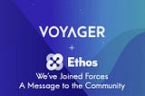 Ethos Joining Forces Voyager — A Message to the Community