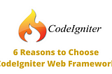 free6 Reasons to Choose CodeIgniter Web Framework