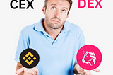 DEX or CEX? Which is better?