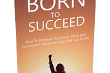 Discover the secrets to unleashing your inner drive so that you can easily accomplish your goals…