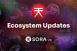 SORA Ecosystem Updates #77, April 23, 2024