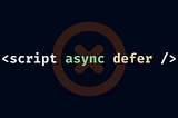 Why you shouldn’t use async and defer in the same script tag