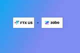 New Zabo Integration: FTX US