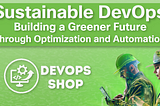 Sustainable DevOps