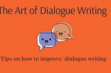 How To Improve Dialogue When You Are New to Screenwriting