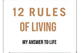 12 Rules of Living