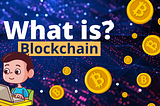What is Blockchain Technology? and How it Works? Complete Guide for Beginners