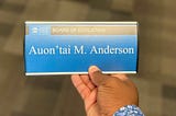 Reclaiming my identity: I am Auon’tai M. Anderson