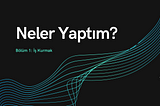 Neler Yaptım?