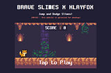 Brave Slimes X Klay Fox