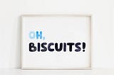 Oh, Biscuits! Bluey Digital Print | Watercolor Quote | Kids Room Decor | Instant Download