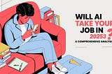 Will AI Take Your Job in 2025? Here’s What You Really Need to Know