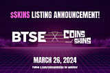 $SKINS is getting listed on BTSE.com!