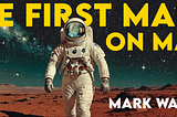 The First Mann on Mars: Chapter One: Derek and Barry