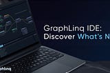 GraphLinq IDE: Discover What’s New