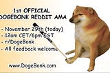 r/DogeBonk 11/29/21 AMA