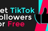 Image illustrating how to gain free TikTok followers