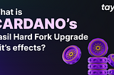CardaWhat is Cardano’s ($ADA)Vasil Hard Fork Upgrade and its effect?